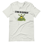 Stand on Buidness T-Shirt