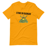 Stand on Buidness T-Shirt