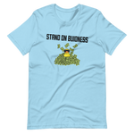 Stand on Buidness T-Shirt