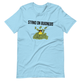 Stand on Buidness T-Shirt