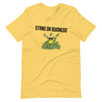 Stand on Buidness T-Shirt